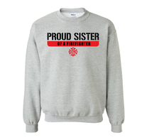 Load image into Gallery viewer, Proud Sister of a Firefighter Crewneck
